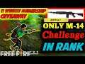 Only M-14 Challenge In Rank Match Hard Challenge And Giveaway- Free Fire Romeo🙂