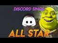 ALL STAR Smash Mouth (Shrek) - Discord Sings
