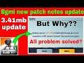 Bgmi new patch notes update | bgmi 3.41mb update patch notes | bgmi all problem solved | bgmi update
