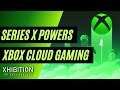 Bringing Next-Gen Series X Gaming to the Cloud | Xhibition: An Xbox Podcast