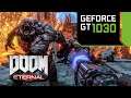 GT 1030 | DOOM Eternal - 1080p - 900p - 768p Gameplay Test
