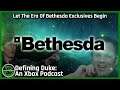 ​Let The Era Of Bethesda Exclusives Begin | Defining Duke Episode 20