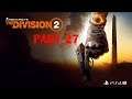 The Division 2: Gold Edition - Walkthrough No Commentary - Part 27 [PS4 PRO]