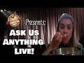 Ask Us Anything LIVE!