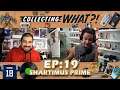 Collecting What?! #19 - Shartimus Prime (YouTuber, Toy Collector)