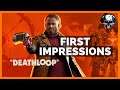 Deathloop - First Impressions