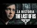 La historia Completa de THE LAST OF US en español