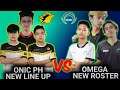 ONIC PH NEW LINE UP VS OMEGA ESPORTS NEW ROSTER