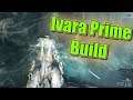 Warframe Ivara Prime Build (0 Forma)