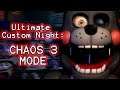 ADVENTURE ENDO-01 PLAYS: Ultimate Custom Night (Part 21) || CHAOS 3 MODE COMPLETED!!!