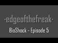 BioShock - Episode 5