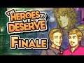 Final Part: Let's Play Fire Emblem, The Heroes We Deserve - "The Hero We Deserved"