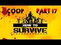 ➤ Прохождение How to Survive CO-OP ➤Часть 17➤ Финальный Замес ➤