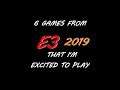 6 E3 2019 Games I'm Excited To Play