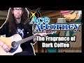 Ace Attorney "The Fragrance of Dark Coffee" - Acoustic / Metal Cover by ToxicxEternity