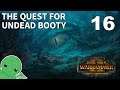 Count Noctilus and the Quest for Undead Booty - Part 16 - Total War: Warhammer 2