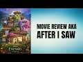 Encanto - Movie Review aka After I Saw