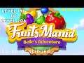 Fruits Mania : Belle's Adventure Level 196 197 198 199 200 201 202 203 204 205 to 206 Full