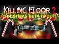 Killing Floor 2 | CHRISTMAS YULETIDE HORRORS BETA IS OUT! - Biotics Lab Objective Mode!