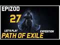 Let's Play Path of Exile: Expedition League [Toxic Rain] - Epizod 27