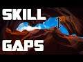 Skill Gaps in Games