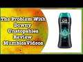 The Problem With Downy Unstopables Review - MumblesVideos Review