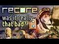 Was ReCore Really THAT BAD?