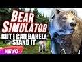 Bear Simulator but I can barely stand it