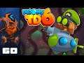 Bloody Freaking Puddles - Let's Play Bloons TD 6 - PC Gameplay Part 60