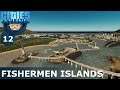 FISHERMEN ISLANDS: Cities Skylines - Ep. 12 - Ultimate City 2021 (All DLCs & Content Packs)