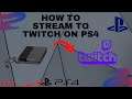 How to Stream to Twitch on PS4