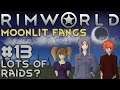 Let's Play RimWorld - Moonlit Fangs - 13 - Lots of Raids?
