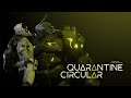 Quarantine Circular Launch Trailer