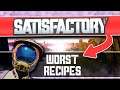 Satisfactory Worst Alternative Recipes (2021)...