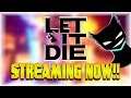 STREAMING NOW on Twitch! | Let It Die