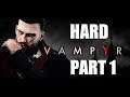 Vampyr Hard Walkthrough Part 1