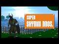 We exploit mods while playing Super Mario Bros in Skyrim