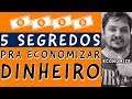 5 DECISÕES PRA ECONOMIZAR DINHEIRO AGORA!