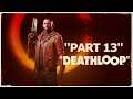 An Afternoon Searching Updaam! - Deathloop [Part 13]