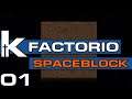 Factorio Spaceblock - Ep 01 | It's Like a Block... In Space | Modded Factorio 0.18