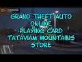 Grand Theft Auto ONLINE Playing Card 29 Tataviam Mountains Store