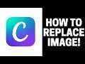 How to Replace Image in Canva