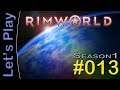 Let's Play Rimworld (S1) #13 [DEUTSCH] - Umbau und neue Missionen