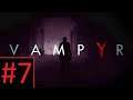 Lets Play Vampyr! [Confession Time!] Part #7