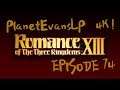 Romance of the Three Kingdoms XIII Ep. 74 (Baffle Your Enemies with Bull****!)