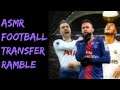 ASMR: Football Transfer Ramble - Part 1