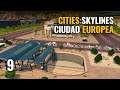 🌁 Cities Skylines CIUDAD EUROPEA | ep 9 - EUROPA - Gameplay español