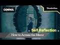 Control - How to Access the Mirror (Self Reflection)