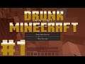 Drunk Minecraft - #1
