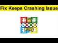 How To Fix Ludo King App Keeps Crashing Issue Error Android & Ios